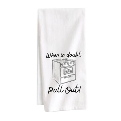 STRAPPING TEA TOWEL - WHEN IN DOUBT