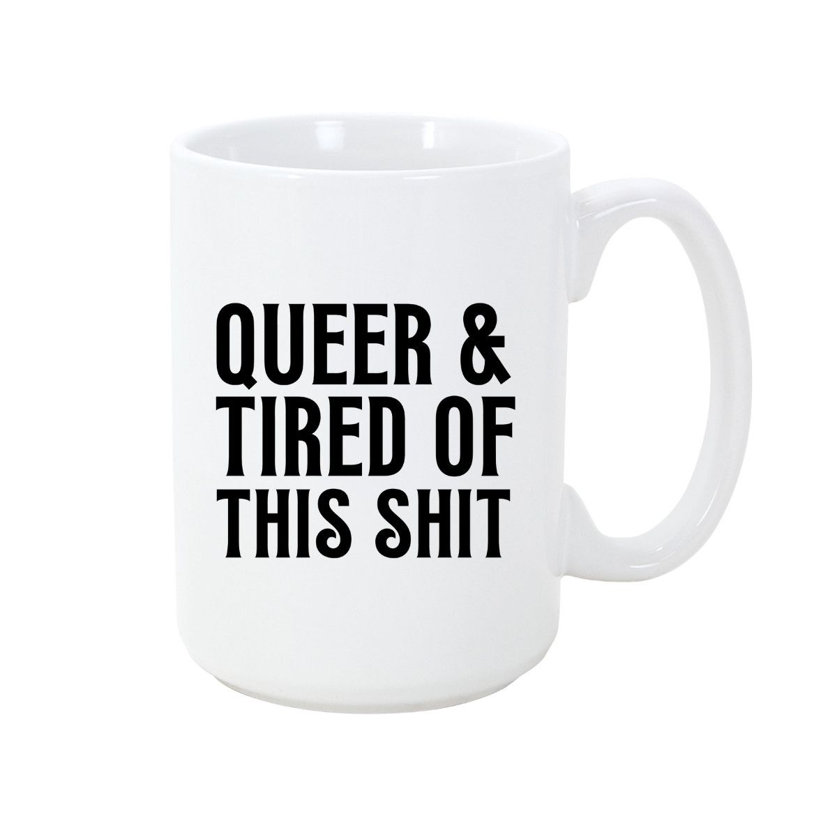 STRAPPING 15OZ  MUG - QUEER &amp; TIRED