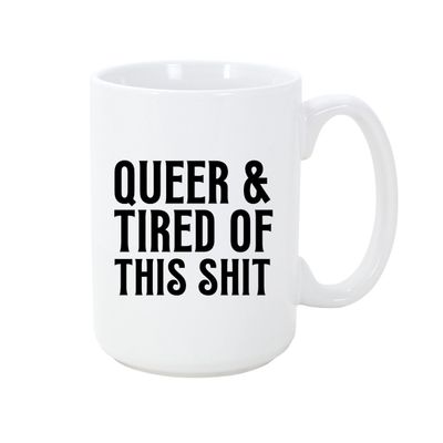STRAPPING 15OZ  MUG - QUEER &amp; TIRED