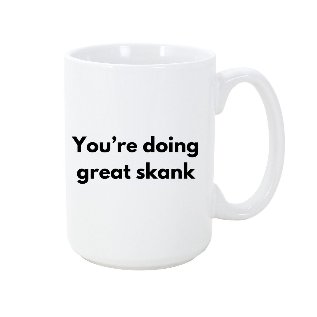 STRAPPING 15OZ  MUG - DOING GREAT SKANK