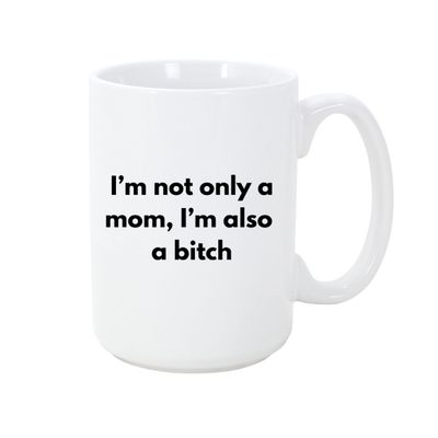 STRAPPING 15OZ  MUG - MOM &amp; BITCH