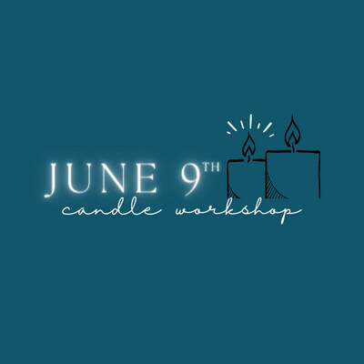 Candle Workshop: June 9th