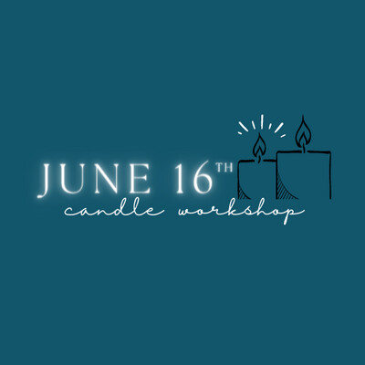 Candle Workshop: June 16th