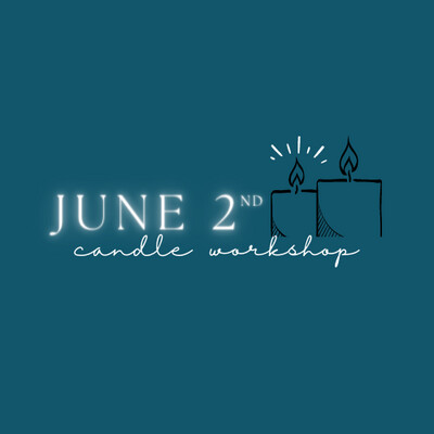 Candle Workshop: June 2nd