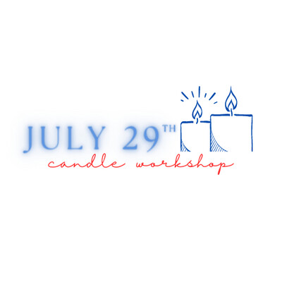 Candle Workshop: July 29th