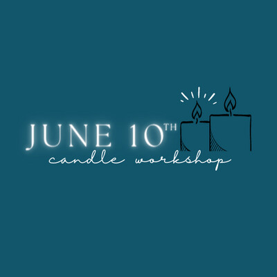 Candle Workshop: June 10th