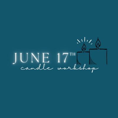 Candle Workshop: June 17th