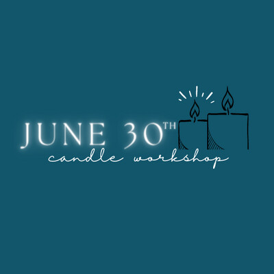 Candle Workshop: June 30th