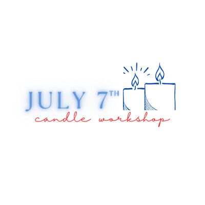 Candle Workshop: July 7th