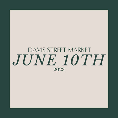 Davis Street Market: Sat. June 10th