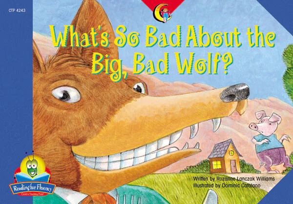 WHAT&#39;S SO BAD ABOUT THE BIG BAD WOLF?, FLUENCY READERS