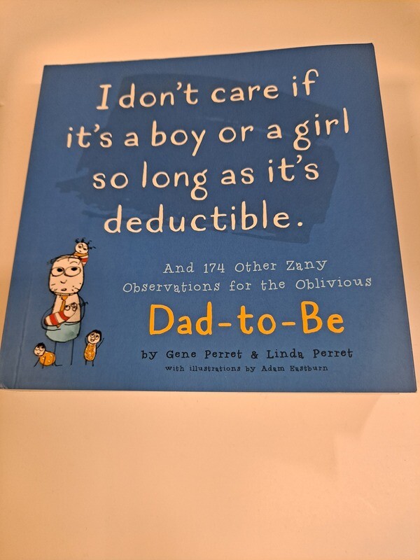 I Don&#39;T Care If It&#39;S A Boy Or A Girl So Long As It&#39;S Deductible