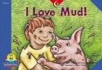 I LOVE MUD!, FLUENCY READERS
