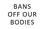 Bans Off Our Bodies