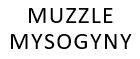 Muzzle Mysogyny