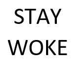 Stay Woke