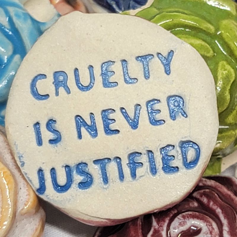 Cruelty is Never Justified