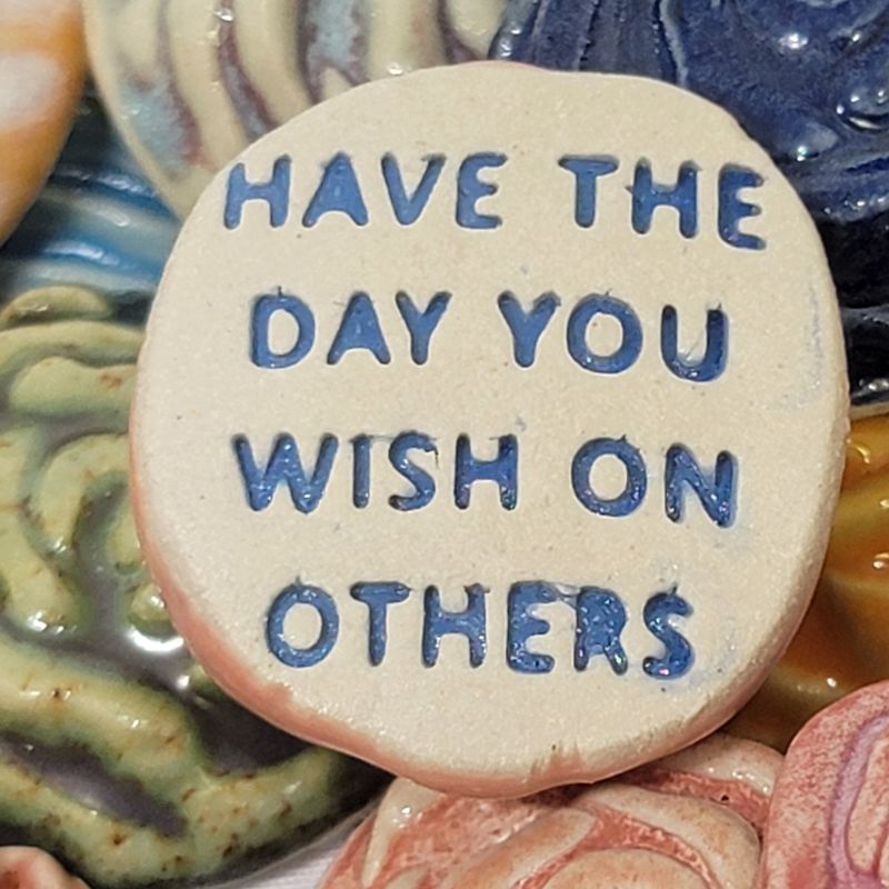 Have the Day You Wish for Others