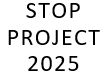 Stop Project 2025