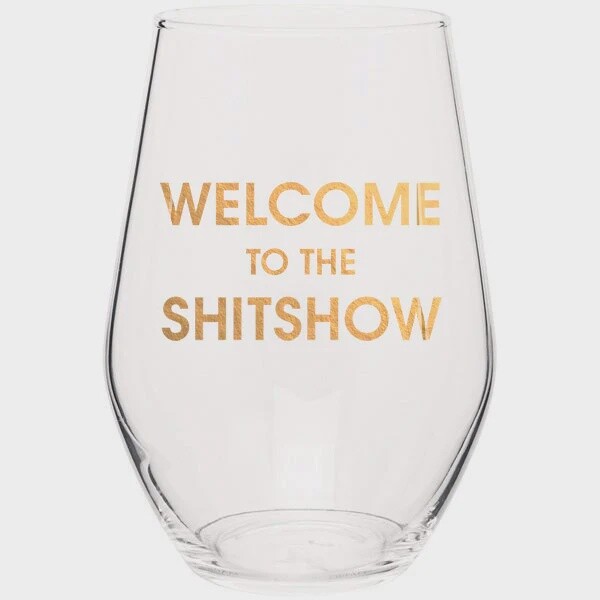 Welcome to the Shitshow - Gold Foil Stemless Wine Glass