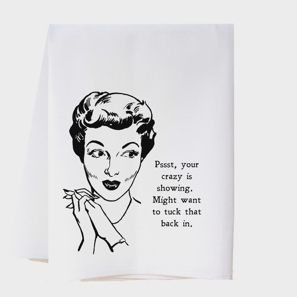 CRAZY IS SHOWING FLOUR SACK TOWEL