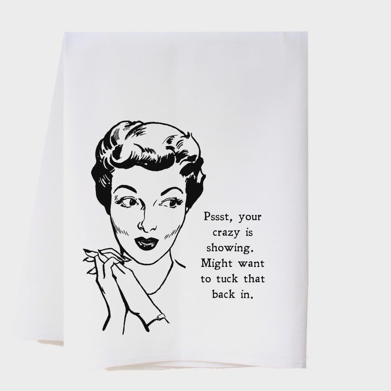 CRAZY IS SHOWING FLOUR SACK TOWEL