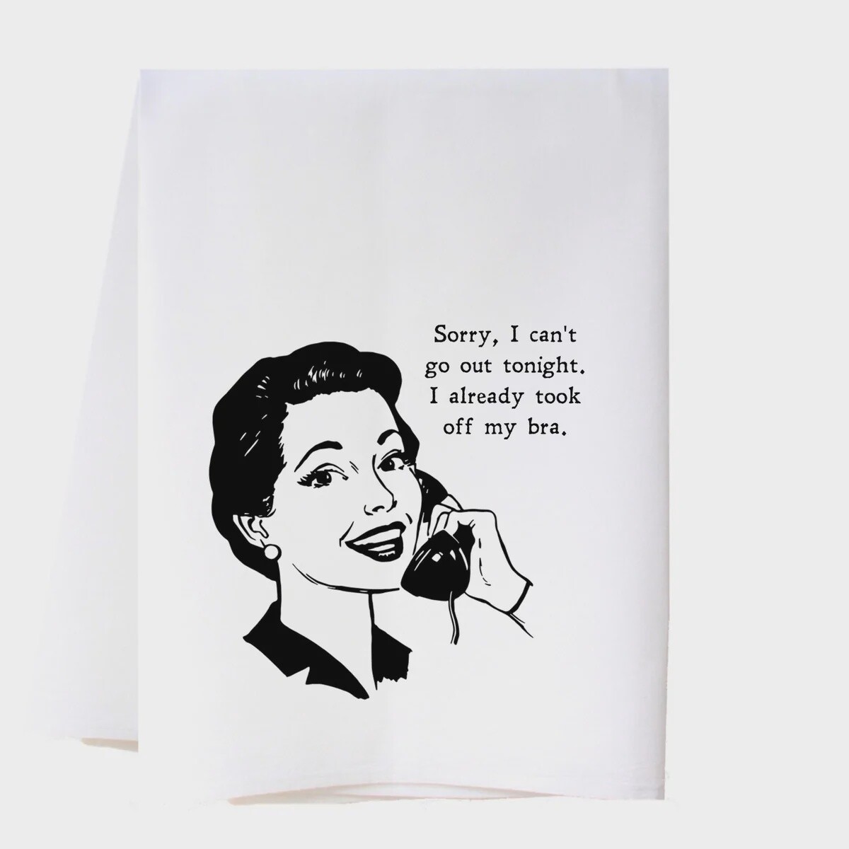 CAN&#39;T GO OUT FLOUR SACK TOWEL