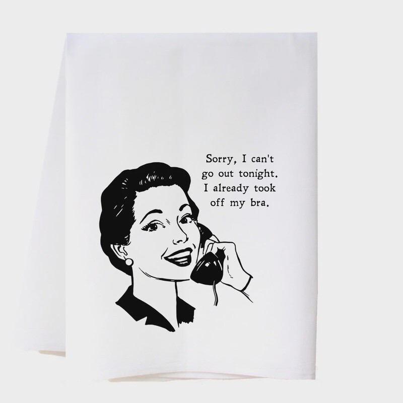 CAN&#39;T GO OUT FLOUR SACK TOWEL