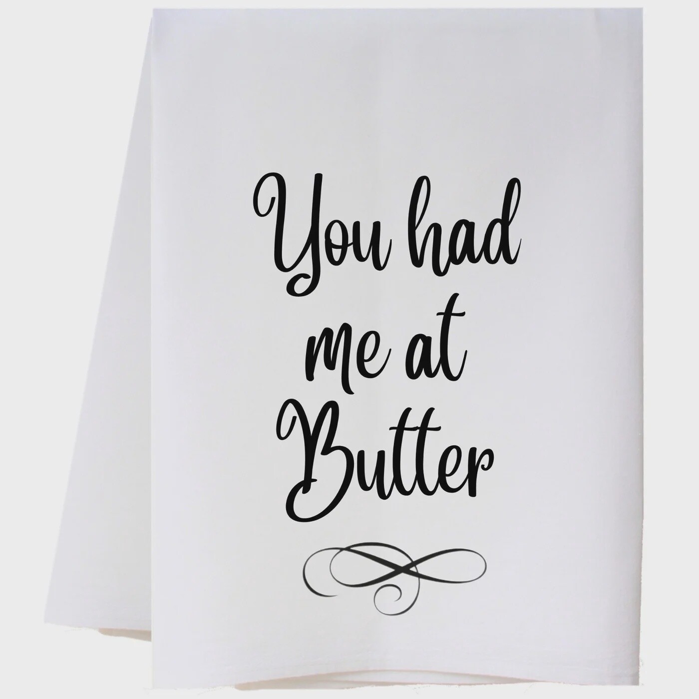 You Had Me At Butter Tea Towel