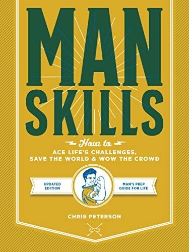 Manskills: How to Ace Life&#39;s Challenges