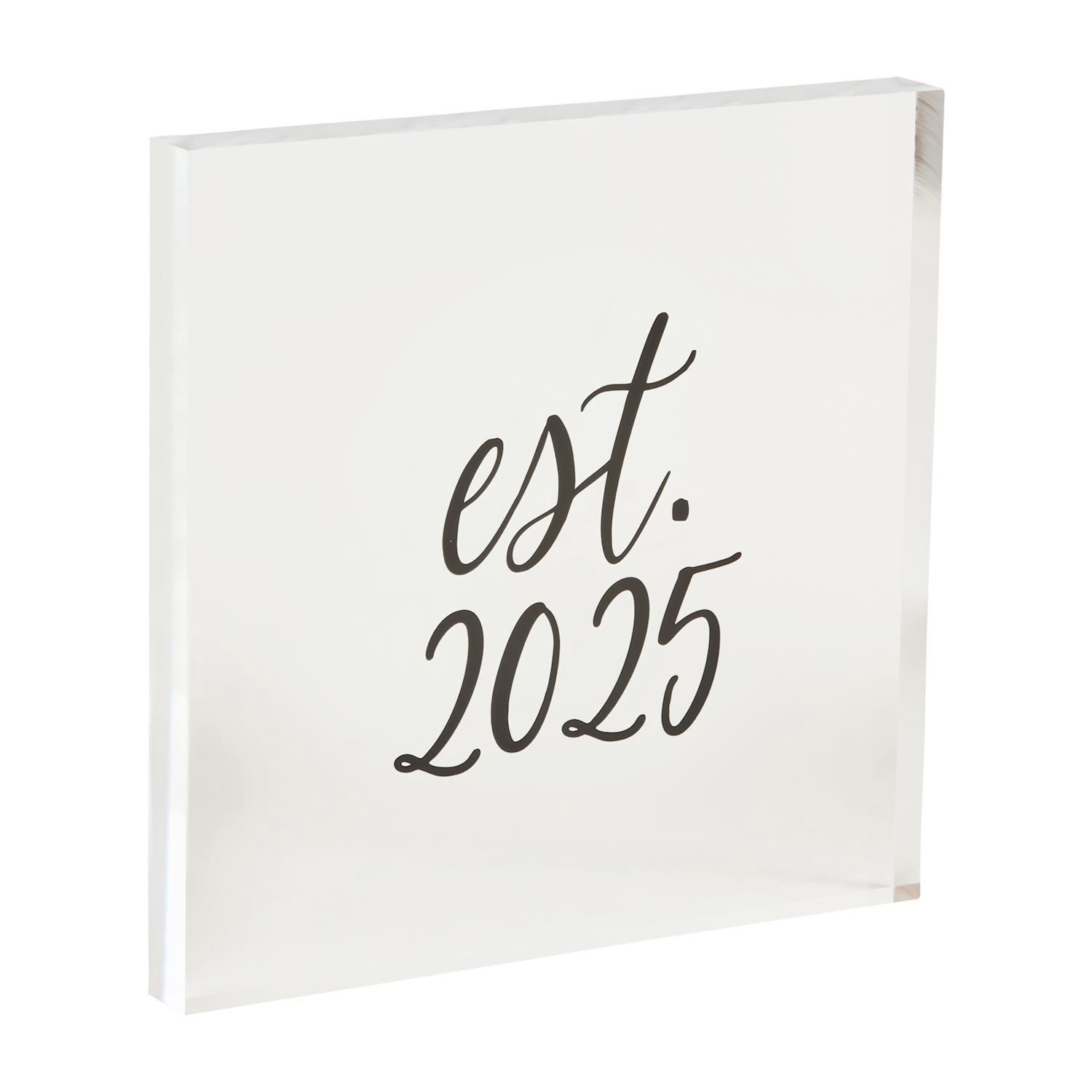 Est 2025 Acrylic Plaque