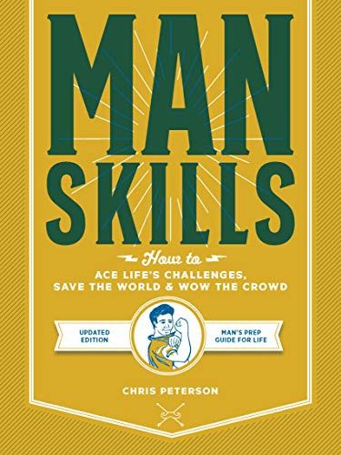 Manskills: How to Ace Life&#39;s Challenges