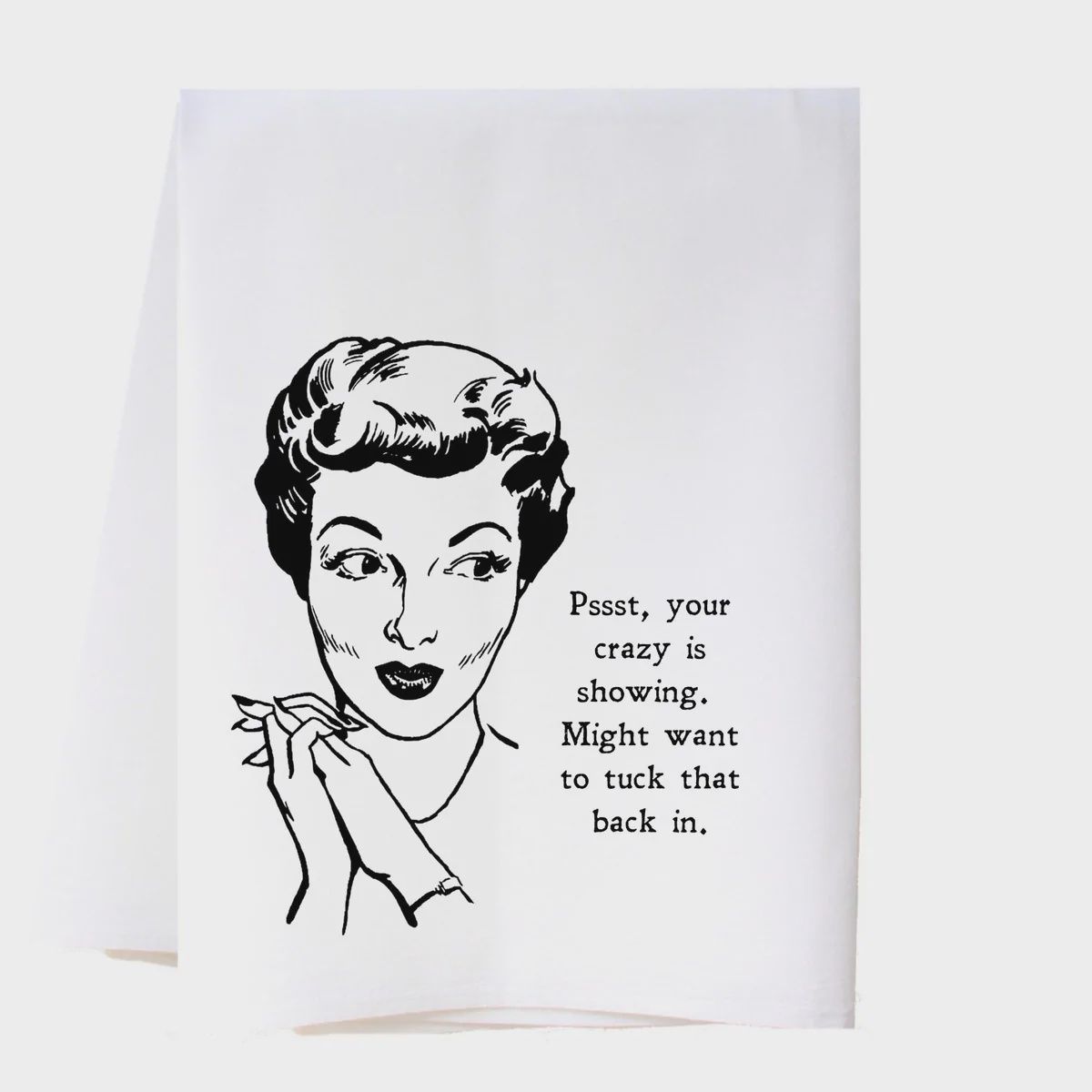 CRAZY IS SHOWING FLOUR SACK TOWEL