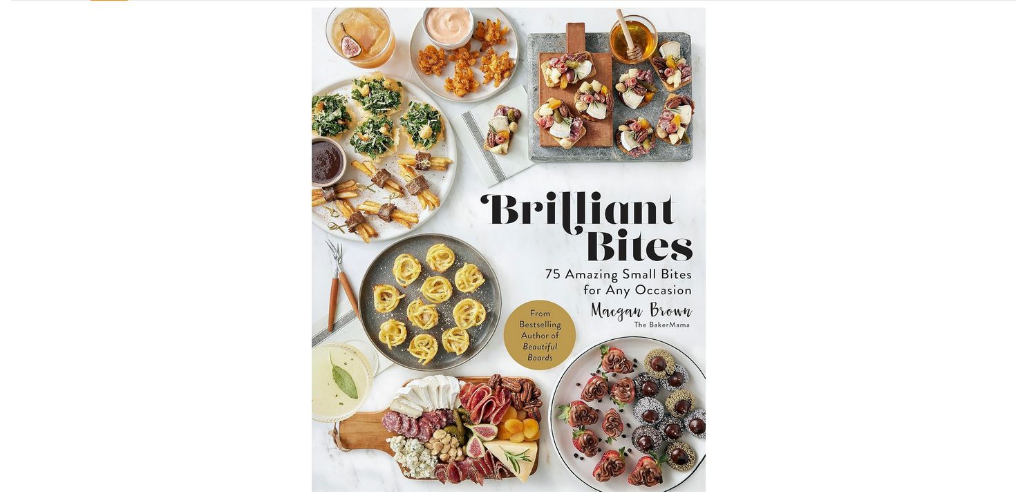 Brilliant Bites: 75 Amazing Small Bites for Any Occasion Book