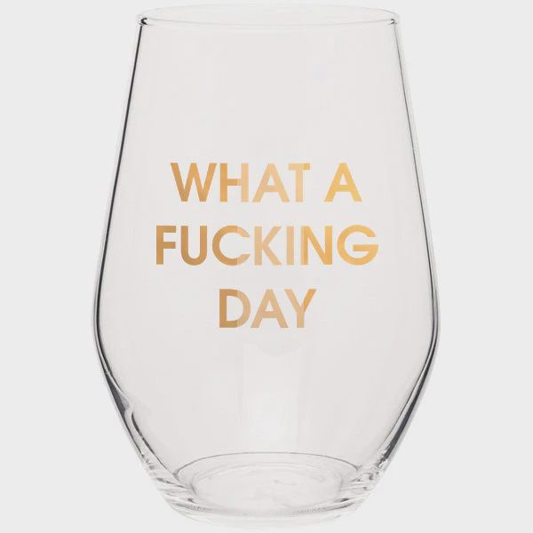 What a Fucking Day - Gold Foil Stemless Wine Glass