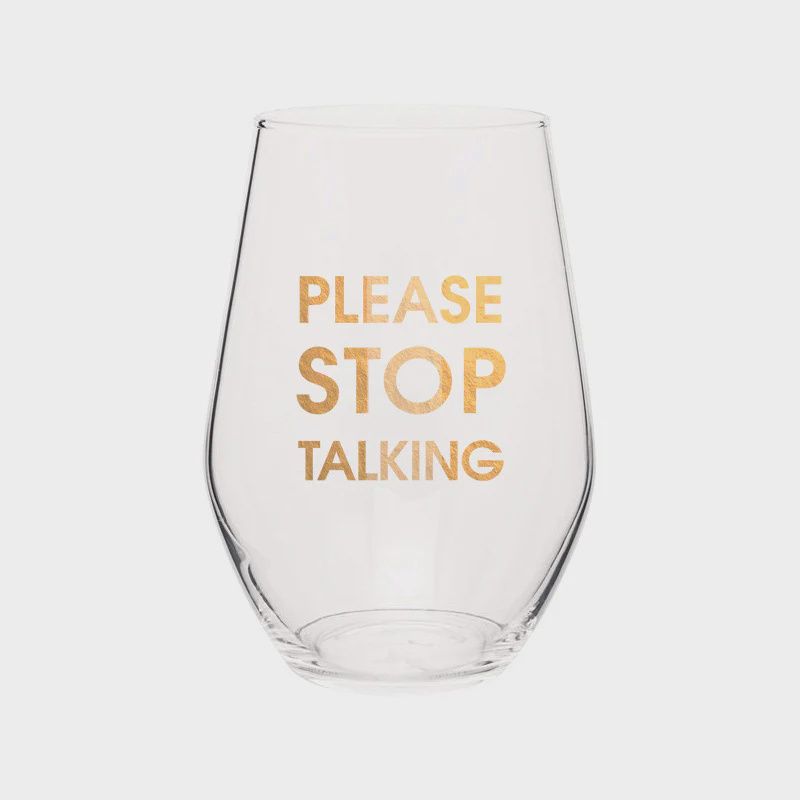Please Stop Talking- Gold Foil Wine Glass