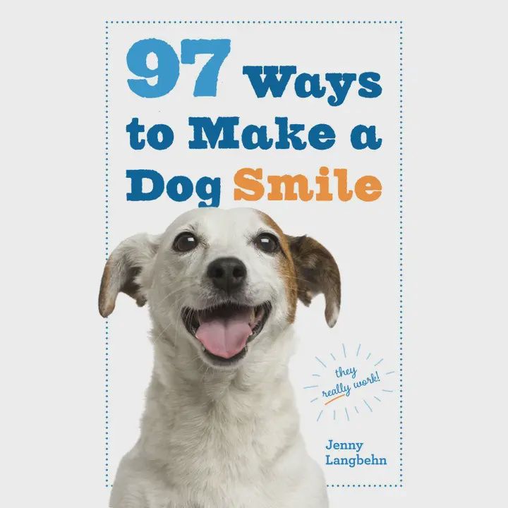 97 Ways To Make A Dog Smile