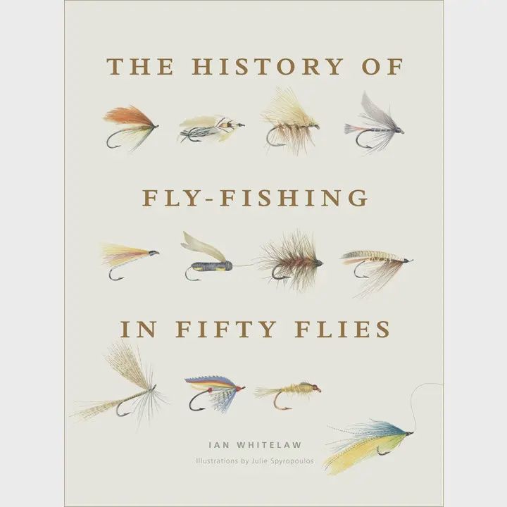 History of Fly-Fishing in Fifty Flies