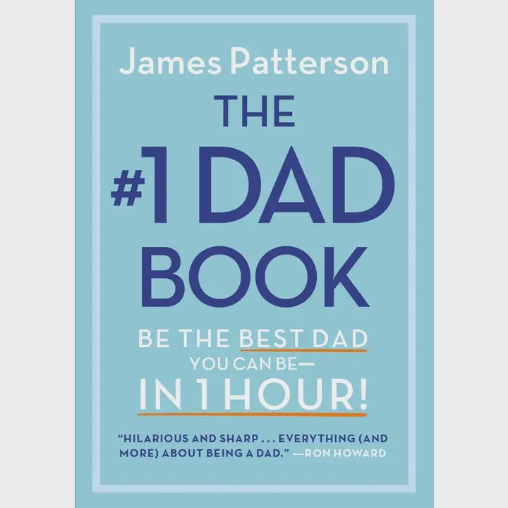 The #1 Dad Book: Be the Best Dad You Can Be in 1 Hour