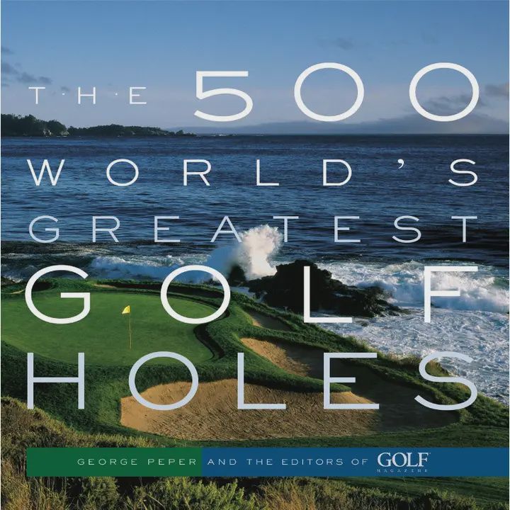The 500 World's Greatest Golf Holes