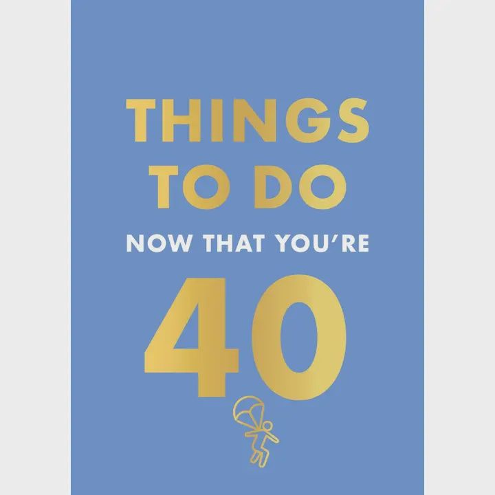 Things To Do Now That You're.., Description: 40