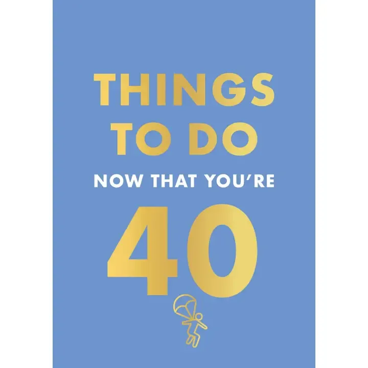 Things To Do Now That You're..., Description: 40