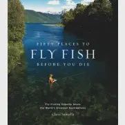 Abrams Fifty Places To Fly Fish Before You Die hardcover book displayed against a neutral background