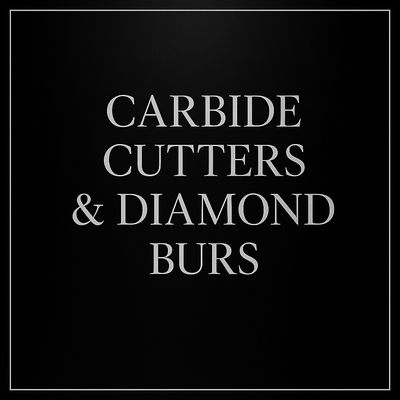 Carbide cutters &amp; Diamond burs