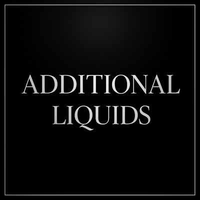 ADDITIONAL LIQUIDS