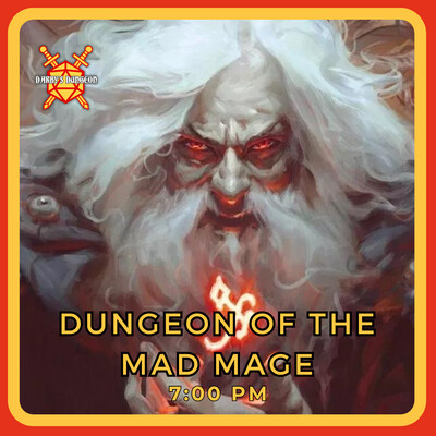 D&D 5e One-Shot - Dungeon of the Mad Mage - DM Wendol - Sep 27th at 7:00 PM