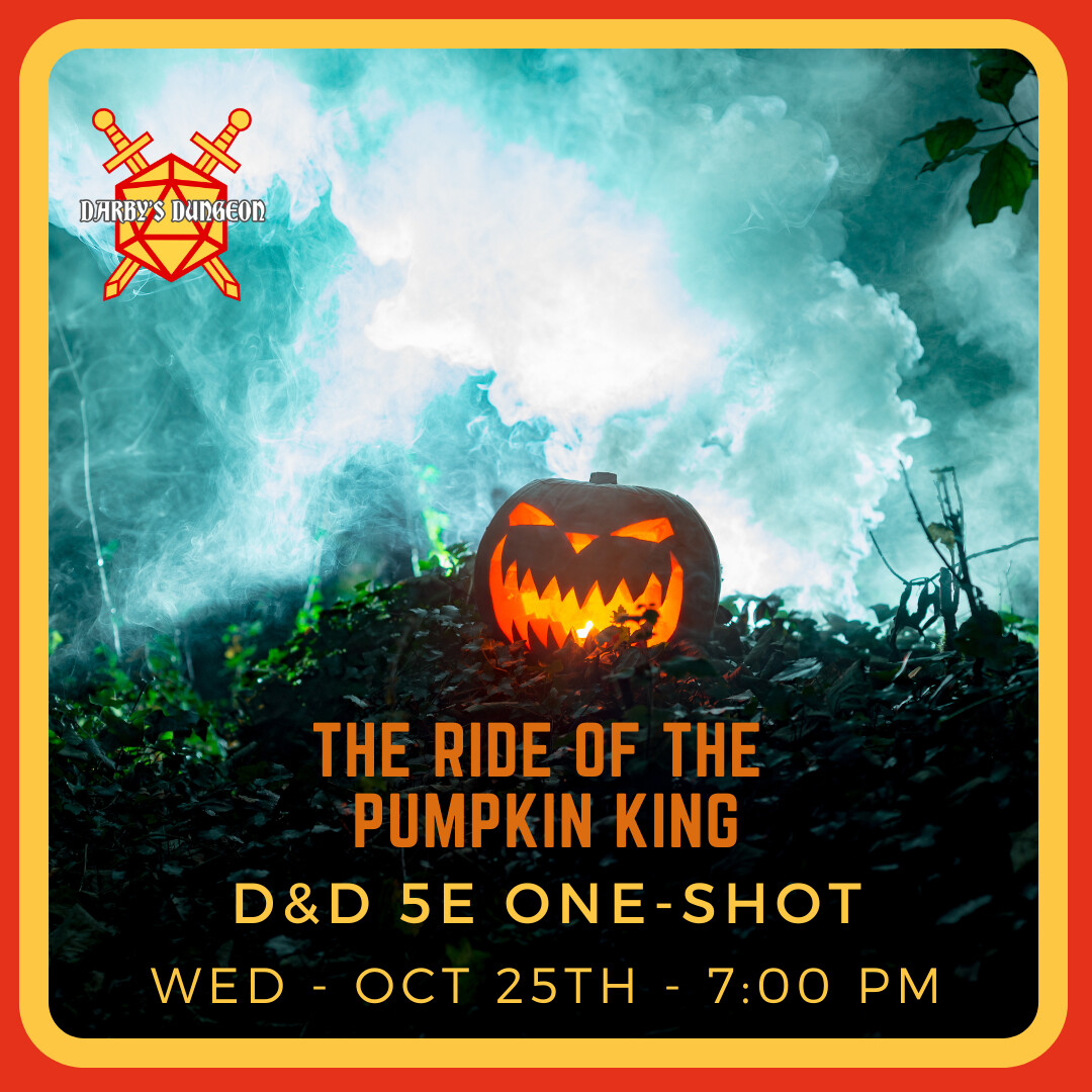 D&D 5e One-Shot - The Ride of the Pumpkin King - DM Charles - Oct 25th at 7:00pm
