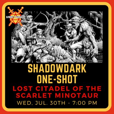 Shadowdark One-Shot - Lost Citadel of the Scarlet Minotaur - DM Wendol - Jul 30th at 7:00pm