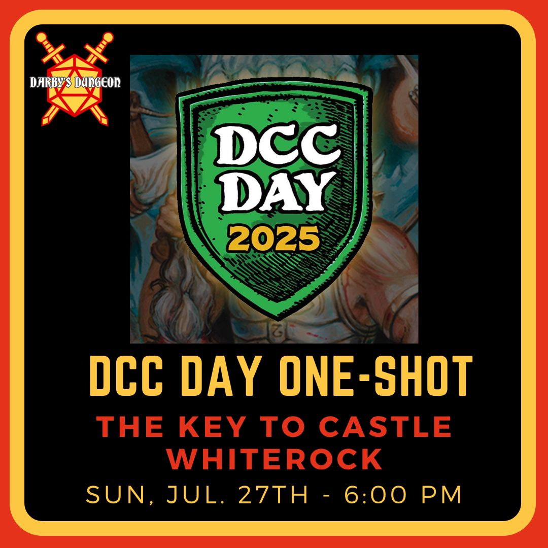DCC Day 2025 - The Key to Castle Whiterock - DM Dave - 6:00pm