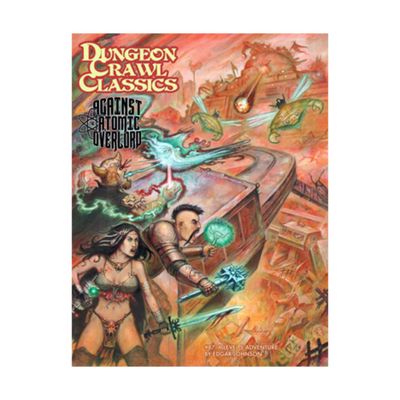 Dungeon Crawl Classics #87 Against The Atomic Overlord